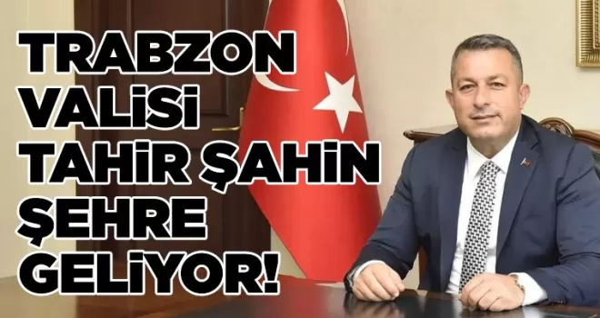 Trabzon’un yeni valisi şehre geliyor!