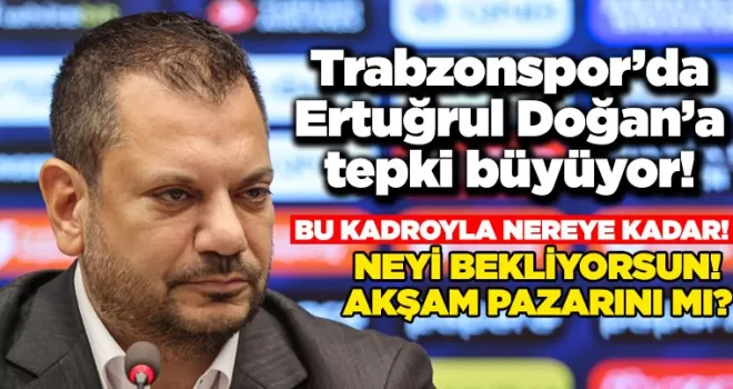 Trabzonspor’da Doğan tepkisi büyüyor