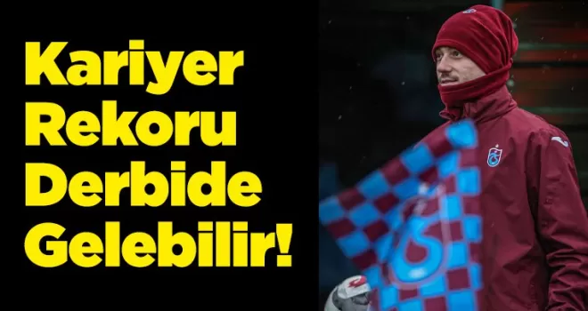 Trabzonspor’da Muçi Parlıyor: Kariyer Rekoru Derbide Gelebilir
