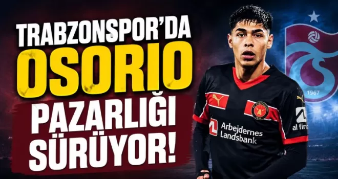 Trabzonspor’da Osorio pazarlığı sürüyor!