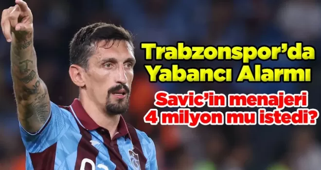 Trabzonspor’da Yabancı Alarmı