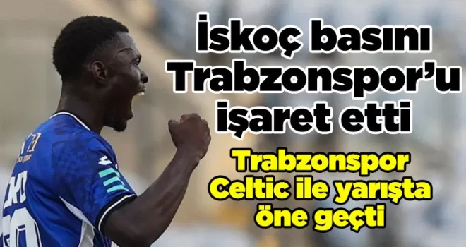 Trabzonspor, Jocelin Ta Bi için Celtic ile yarışta öne geçti
