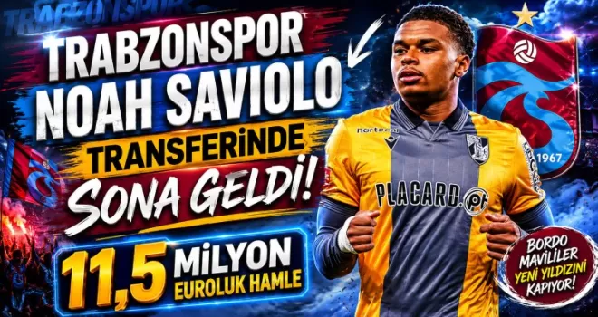 Trabzonspor Noah Saviolo Transferinde Sona Geldi