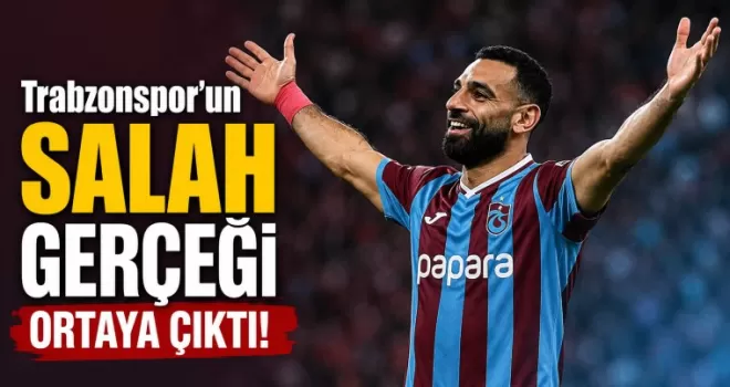 Trabzonspor’un Salah Gerçeği Ortaya Çıktı! 