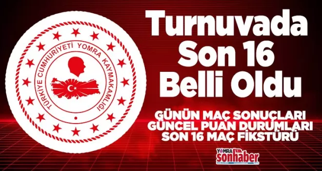 Turnuvada Son 16 Belli Oldu