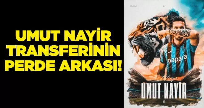 Umut Nayir transferinin perde arkası!