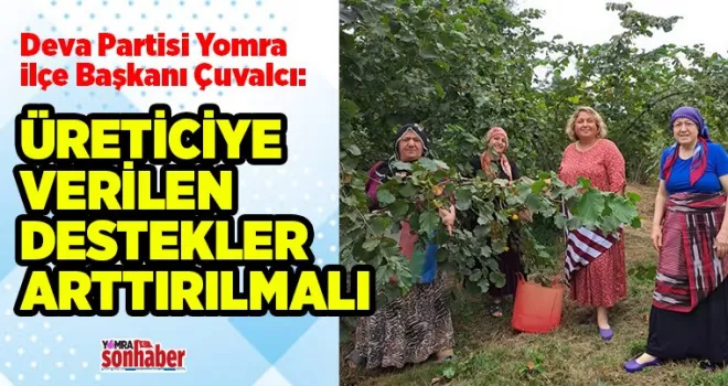 Üreticiye verilen destekler artmalı