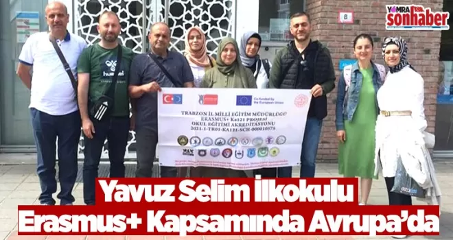 Yavuz Selim İlkokulu Erasmus+ Kapsamında Avrupa’da...
