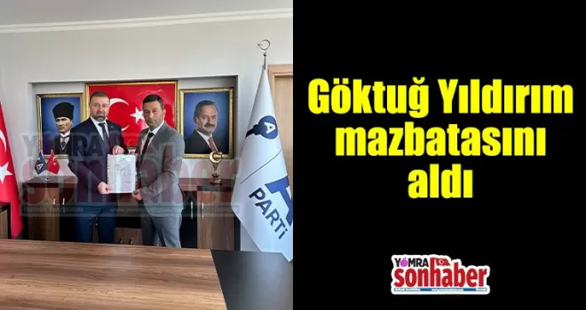  Yıldırım mazbatasını aldı