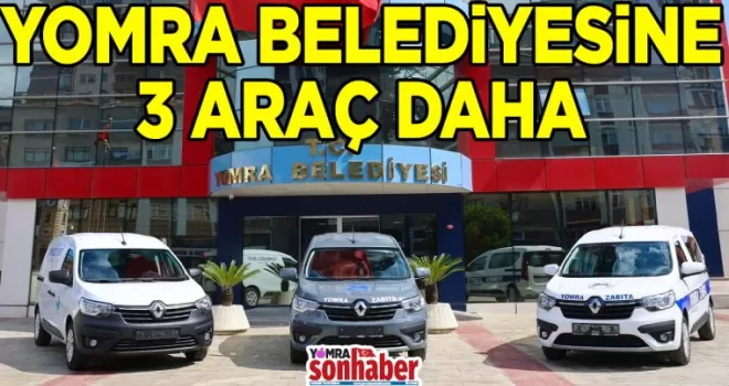 YOMRA BELEDİYESİNE 3 ARAÇ DAHA