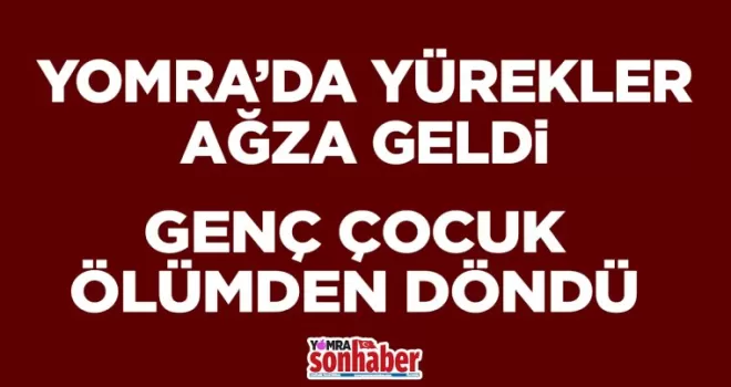 YOMRA’DA GENÇ ÇOCUK YÜREKLERİ AĞZA GETİRDİ...