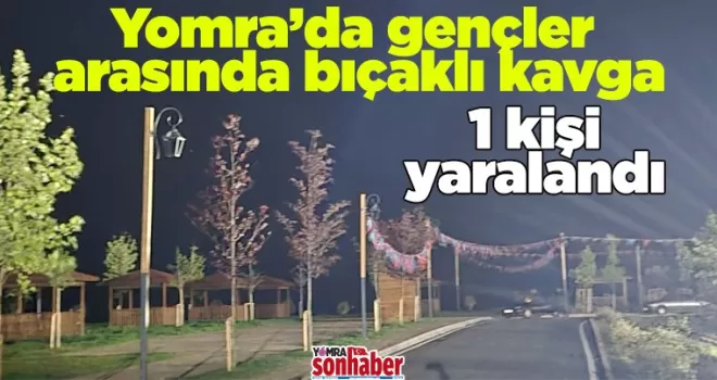Yomra’da gençler arasında bıçaklı kavga 1 kişi yaralandı