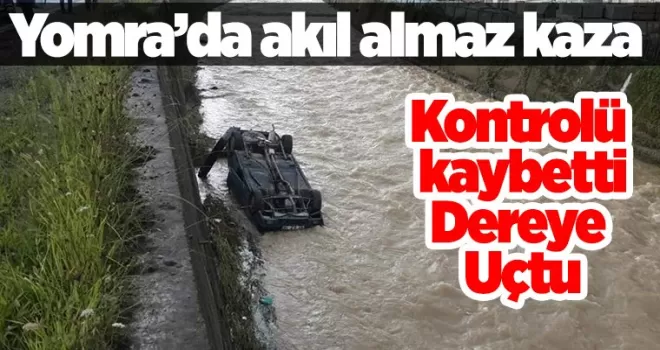 Yomra’da kaza! Kontrolü kaybetti dereye uçtu