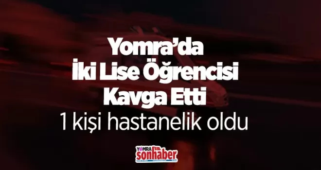 Yomra’da liseli öğrenciler kavga etti