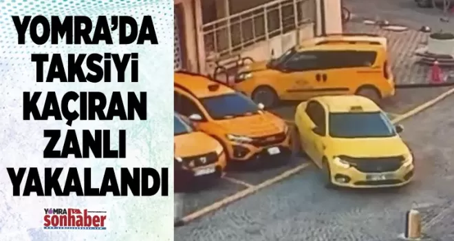 Yomra’da taksiyi kaçıran zanlı yakalandı