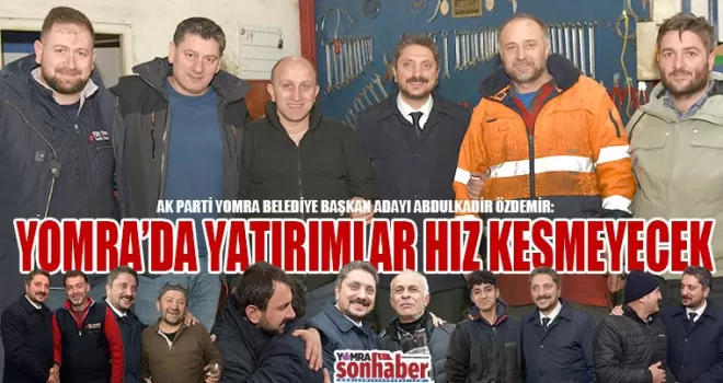 YOMRA’DA YATIRIMLAR HIZ KESMEYECEK