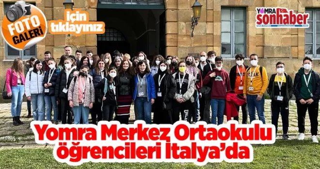 Yomra Merkez Ortaokulu öğrencileri İtalya’da… 