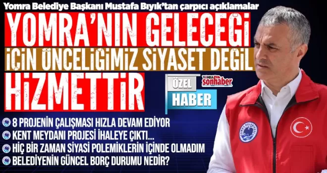 YOMRA’NIN GELECEĞİ İÇİN ÖNCELİĞİMİZ SİYASET DEĞİL HİZMETTİR