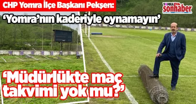 Yomra’nın kaderiyle oynamayın