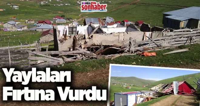 Yomra’nın yaylalarını fırtına vurdu