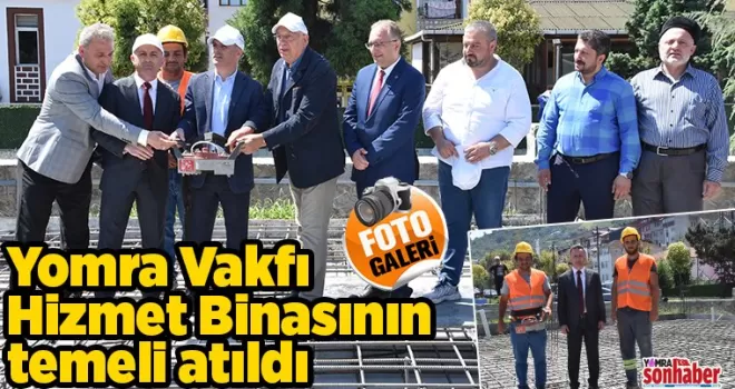 Yomra Vakfı Hizmet Binasının  temeli atıldı
