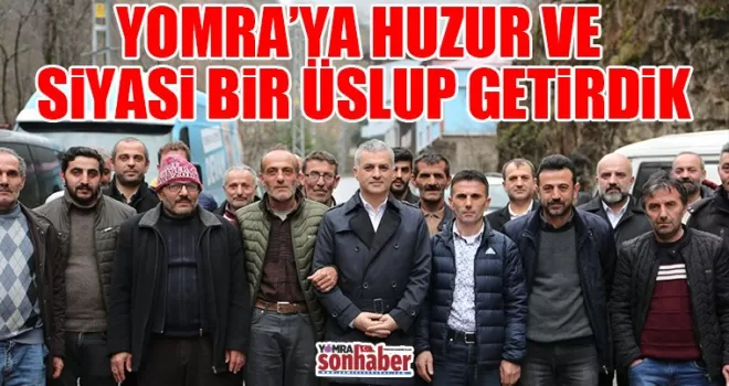 YOMRA’YA HUZUR VE SİYASİ BİR ÜSLUP GETİRDİK