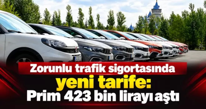 Zorunlu trafik sigortasında yeni tarife: Prim 423 bin lirayı aştı